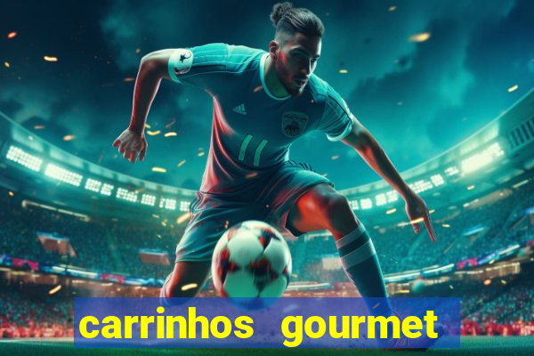 carrinhos gourmet para festas